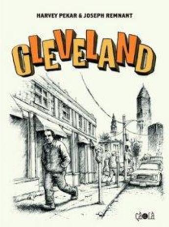 Couverture du livre « Cleveland » de Harvey Pekar et Joseph Remnant aux éditions Ca Et La