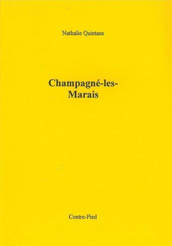 Couverture du livre « Champagné-les-Marais » de Nathalie Quintane aux éditions Contre-pied