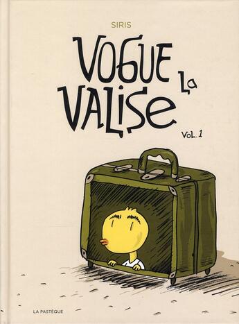 Couverture du livre « Vogue la valise t.1 » de Siris aux éditions La Pasteque