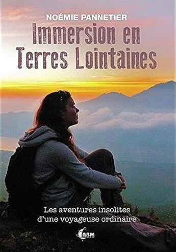 Couverture du livre « Immersion En Terres Lointaines » de Noemie Pannetier aux éditions Abm