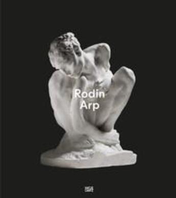 Couverture du livre « Rodin Arp » de Fondation Beyeler aux éditions Hatje Cantz