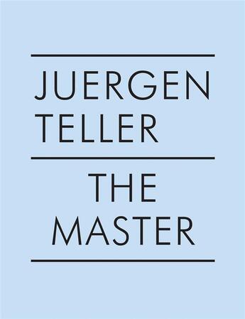 Couverture du livre « Juergen teller the master iv nobuyoshi araki, william eggleston, boris mikhailov, charlotte rampling » de Juergen Teller aux éditions Steidl