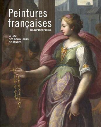 Couverture du livre « Peintures françaises : XVIe, XVIIe et XVIIIe siècles ; musée des Beaux-Arts de Rennes » de Musee Des Beaux-Arts De Rennes aux éditions Snoeck Gent