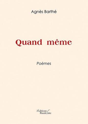 Couverture du livre « Quand même » de Agnes Barthe aux éditions Baudelaire