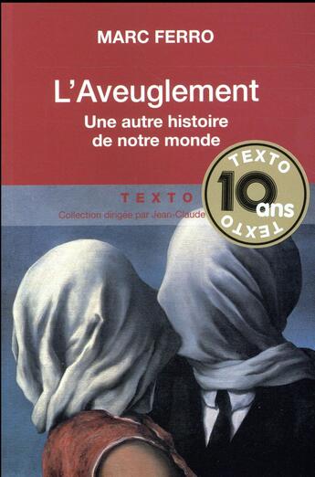 Couverture du livre « L'aveuglement ; une autre histoire de notre monde » de Marc Ferro aux éditions Tallandier