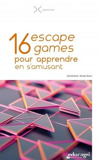 Couverture du livre « 16 escape games pour apprendre en s'amusant » de Boivin Nicolas aux éditions Educagri