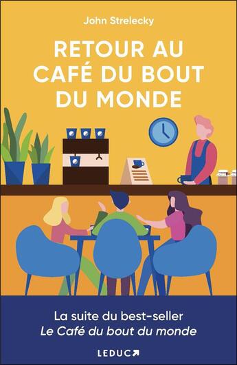 Couverture du livre « Retour au café du bout du monde » de John P. Strelecky aux éditions Leduc