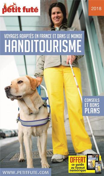 Couverture du livre « GUIDE PETIT FUTE ; THEMATIQUES ; handitourisme ; voyages adaptés en France et dans le monde (édition 2018/2019) » de  aux éditions Le Petit Fute