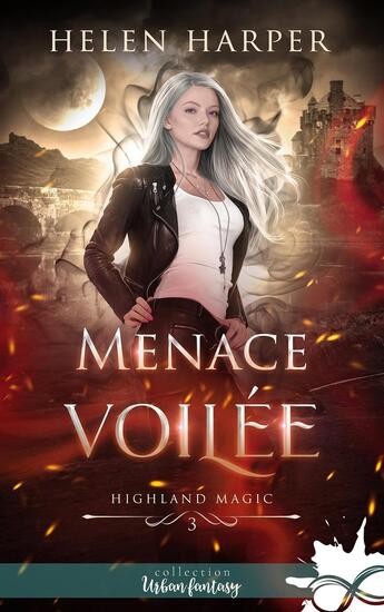 Couverture du livre « Highland Magic Tome 3 : Menace voilée » de Helen Harper aux éditions Collection Infinity