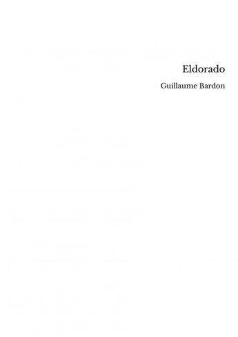 Couverture du livre « Eldorado » de Guillaume Bardon aux éditions Thebookedition.com