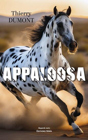 Couverture du livre « Appaloosa » de Thierry Dumont aux éditions Editions Maia