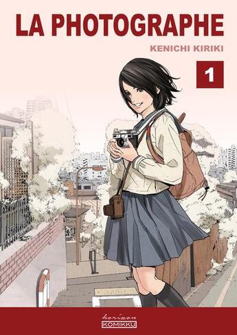 Couverture du livre « La photographe Tome 1 » de Kenichi Kiriki aux éditions Komikku