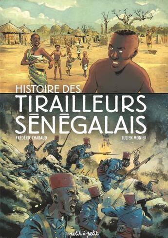 Couverture du livre « Tirailleurs sénégalais ; histoire des tirailleurs sénégalais en BD » de Frederic Chabaud et Julien Monier aux éditions Petit A Petit