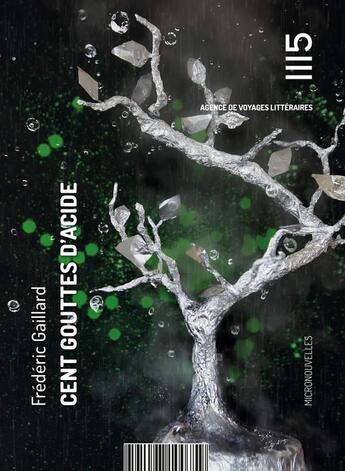 Couverture du livre « Cent gouttes d'acide » de Frédéric Gaillard aux éditions Editions Mille Cent Quinze