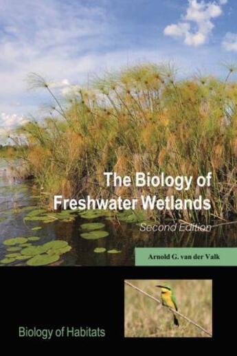 Couverture du livre « The Biology of Freshwater Wetlands » de Van Der Valk Arnold G aux éditions Oup Oxford