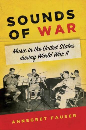 Couverture du livre « Sounds of War: Music in the United States during World War II » de Fauser Annegret aux éditions Oxford University Press Usa