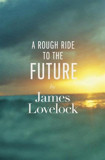 Couverture du livre « A rough ride to the future » de James Lovelock aux éditions Viking Adult