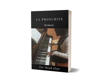 Couverture du livre « La proscrite » de Myah Elan aux éditions Myah Elan