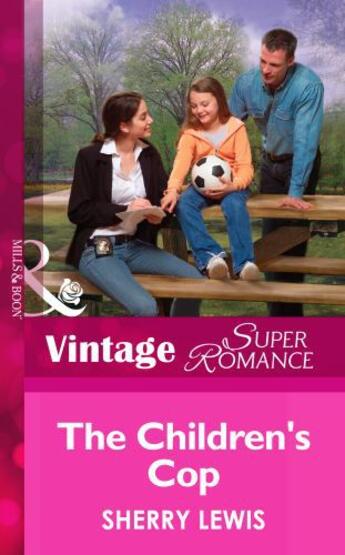 Couverture du livre « The Children's Cop (Mills & Boon Vintage Superromance) (Women in Blue » de Sherry Lewis aux éditions Mills & Boon Series