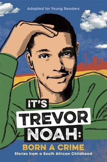 Couverture du livre « IT''S TREVOR NOAH: BORN A CRIME - YOUNG READERS EDITION » de Trevor Noah aux éditions John Murray