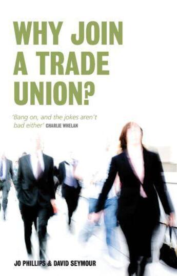 Couverture du livre « Why Join a Trade Union » de Seymour David aux éditions Biteback Publishing Digital