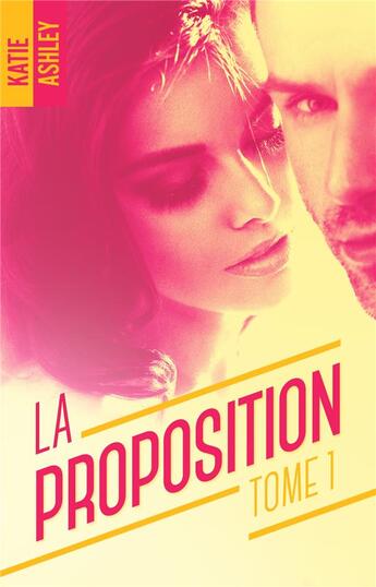 Couverture du livre « La proposition Tome 1 » de Ashley Katie aux éditions Hlab