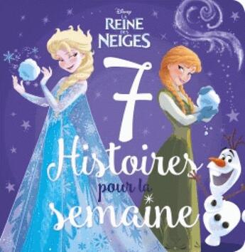 Couverture du livre « 7 histoires pour la semaine : La Reine des Neiges » de Disney aux éditions Disney Hachette