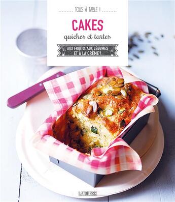 Couverture du livre « Cakes, quiches et tartes » de  aux éditions Larousse