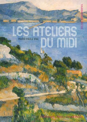 Couverture du livre « Le grand atelier du midi » de Marie-Paule Vial aux éditions Gallimard