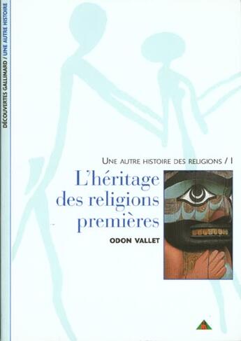 Couverture du livre « L'heritage des religions premieres » de Odon Vallet aux éditions Gallimard