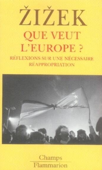 Couverture du livre « Que veut l'europe ? » de Slavoj Zizek aux éditions Flammarion