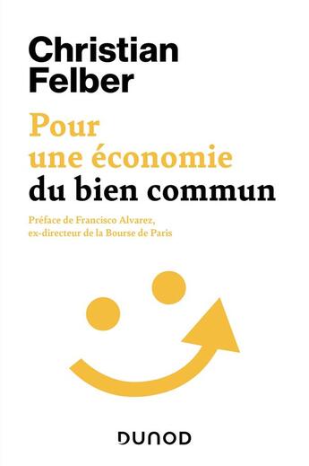 Couverture du livre « Pour une économie du bien commun » de Christian Felber aux éditions Dunod