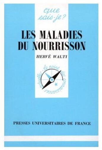 Couverture du livre « Les maladies du nourisson » de Walti Henri aux éditions Que Sais-je ?