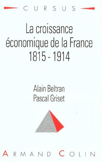 Couverture du livre « La Croissance Economique De La France, 1815-1914 » de Alain Beltran aux éditions Armand Colin