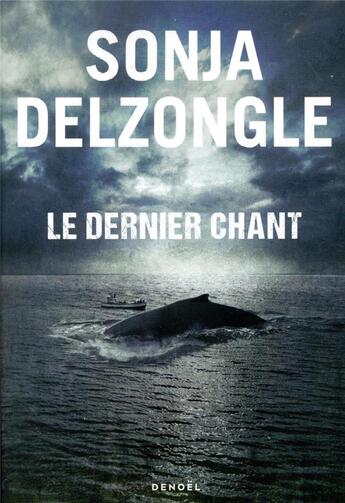 Couverture du livre « Le dernier chant » de Sonja Delzongle aux éditions Denoel