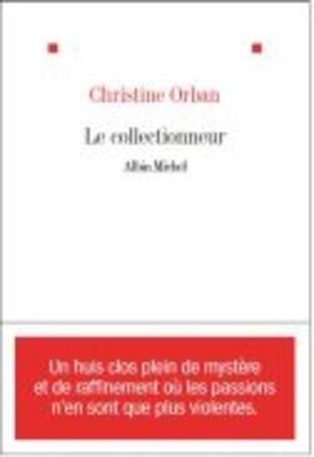 Couverture du livre « Le collectionneur » de Christine Orban aux éditions Albin Michel