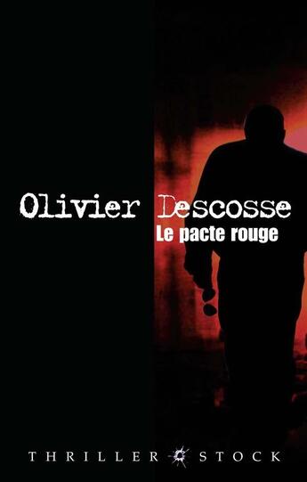 Couverture du livre « Le pacte rouge » de Olivier Descosse aux éditions Stock