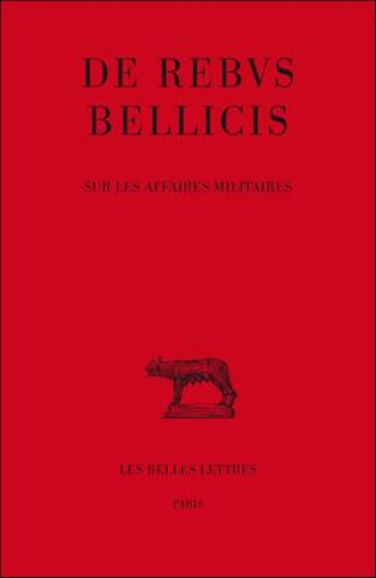 Couverture du livre « De rebus bellicis ; sur les affaires militaires » de  aux éditions Belles Lettres