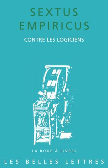 Couverture du livre « Contre les logiciens » de Sextus Empiricus aux éditions Belles Lettres