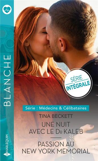 Couverture du livre « Médecins & célibataires Tome 1 ; une nuit avec le Dr Kaleb ; médecins & célibataires Tome 2 ; passion au New York Memorial » de Tina Beckett aux éditions Harlequin