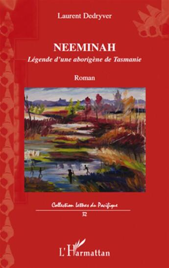 Couverture du livre « Neeminah ; légende d'une aborigène de Tasmanie » de Laurent Dedryver aux éditions L'harmattan