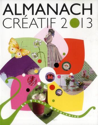 Couverture du livre « Almanach creatif 2013 » de Alaguillaume/Schmitt aux éditions Le Temps Apprivoise