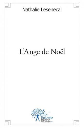 Couverture du livre « L'ange de noel » de Nathalie Lesenecal aux éditions Edilivre