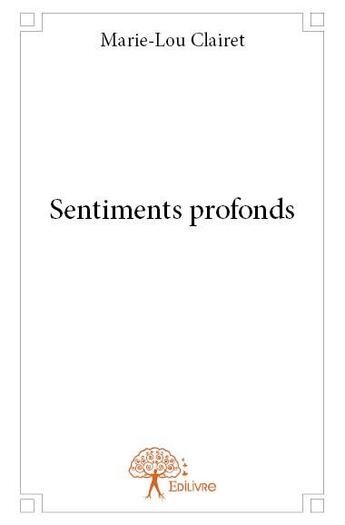 Couverture du livre « Sentiments profonds » de Marie-Lou Clairet aux éditions Edilivre