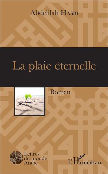 Couverture du livre « La plaie éternelle » de Abdelilah Hasbi aux éditions L'harmattan