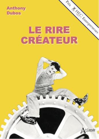 Couverture du livre « Le rire créateur » de Anthony Dubos aux éditions Atlande Editions