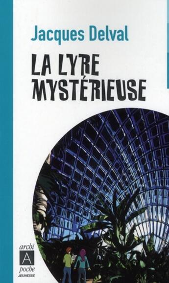 Couverture du livre « La lyre mystérieuse » de Jacques Delval aux éditions Archipoche