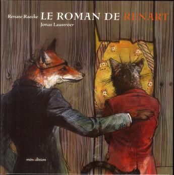 Couverture du livre « Le roman de Renart » de Jonas Lautstroer et Renate Raecke aux éditions Mineditions