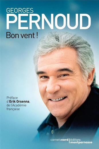 Couverture du livre « Bon vent ! » de Georges Pernoud aux éditions Carnets Nord