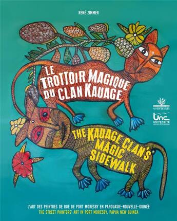 Couverture du livre « Le trottoir magique du clan kauage ; l'art des peintres de rue de Port Moresby en Papouasie-Nouvelle-Guinée » de Rene Zimmer aux éditions Au Vent Des Iles